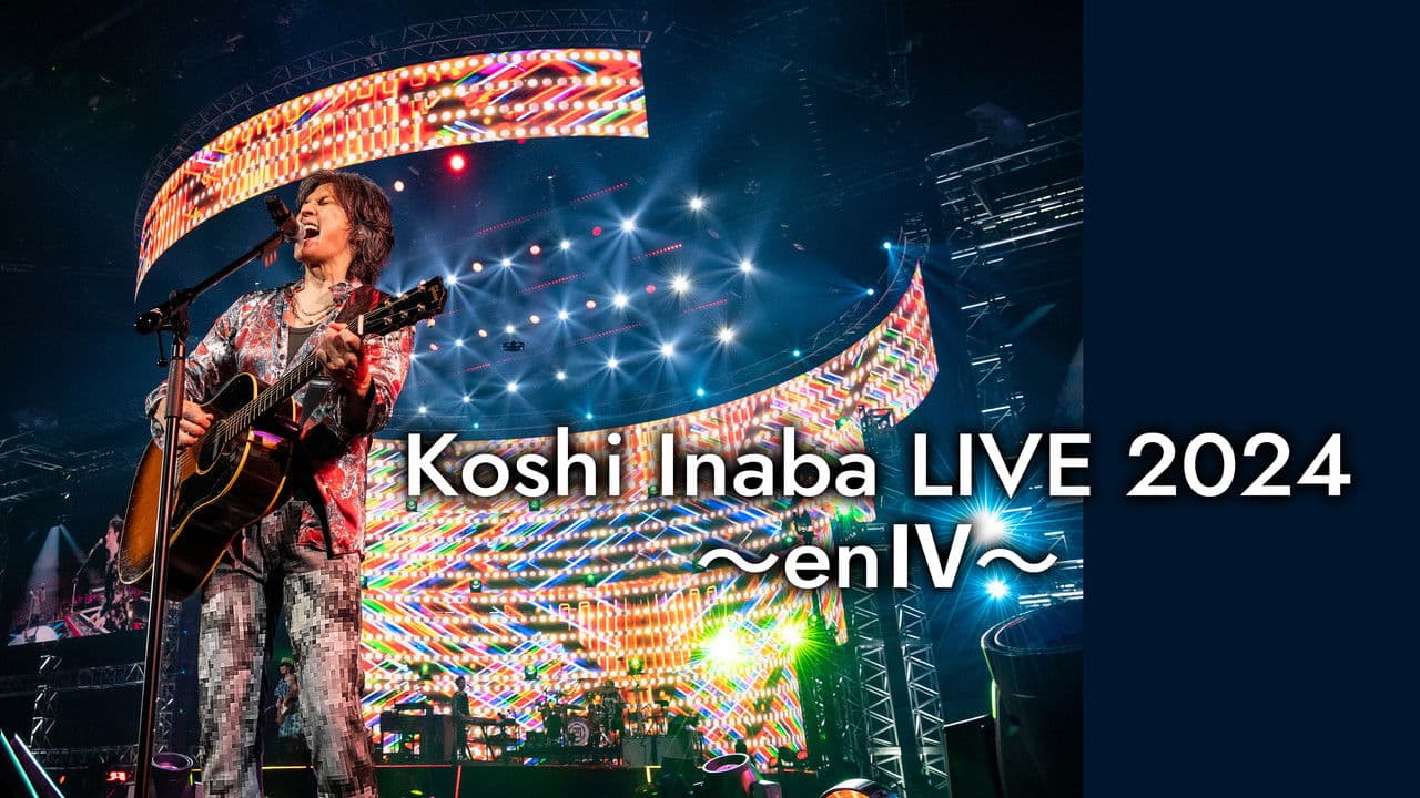 Koshi Inaba LIVE 2024 〜enIV〜
