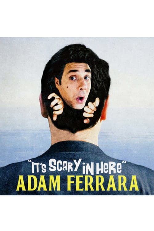 Adam Ferrara: It's Scary in Here