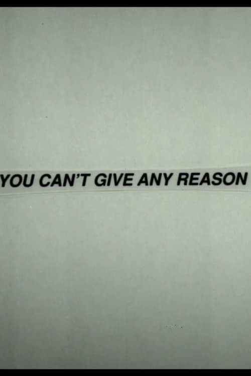 You Can't Give Any Reason