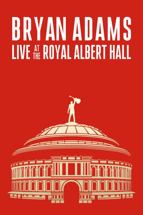 Bryan Adams - Live At The Royal Albert Hall