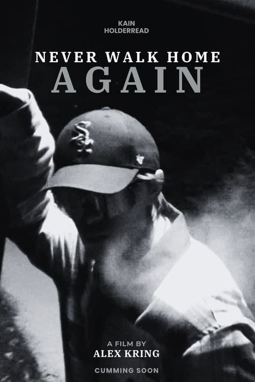 Never Walk Home Again